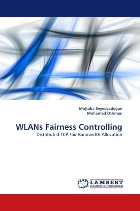 Seyedzadegan / Othman |  WLANs Fairness Controlling | Buch |  Sack Fachmedien
