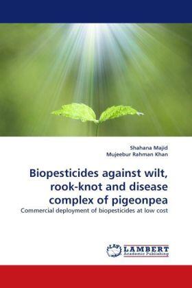 Majid / Rahman Khan |  Biopesticides against wilt, rook-knot and disease complex of pigeonpea | Buch |  Sack Fachmedien