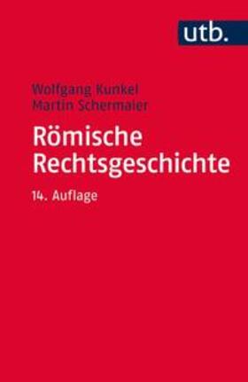 Kunkel / Schermaier |  Römische Rechtsgeschichte | eBook | Sack Fachmedien