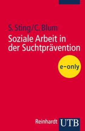 Sting / Blum |  Soziale Arbeit in der Suchtprävention | eBook | Sack Fachmedien