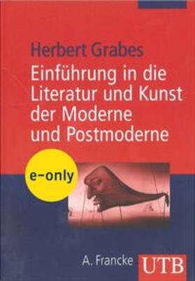 Grabes |  Einführung in die Literatur und Kunst der Moderne und Postmoderne | eBook | Sack Fachmedien