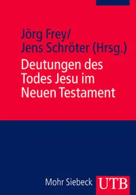 Frey / Schröter |  Deutungen des Todes Jesu im Neuen Testament | eBook | Sack Fachmedien