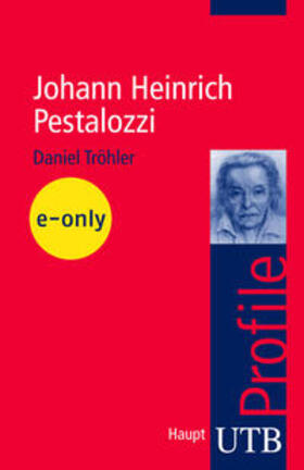 Tröhler |  Johann Heinrich Pestalozzi | eBook | Sack Fachmedien