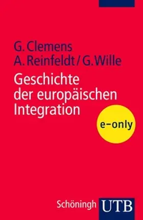 Clemens / Reinfeldt / Wille |  Geschichte der europäischen Integration | eBook | Sack Fachmedien