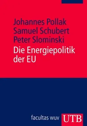 Pollak / Schubert / Slominski |  Die Energiepolitik der EU | eBook | Sack Fachmedien