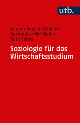 Schülein / Mikl-Horke / Simsa |  Soziologie für das Wirtschaftsstudium | eBook | Sack Fachmedien