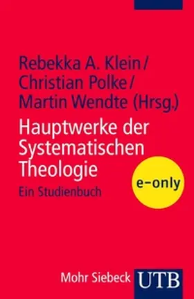 Klein / Polke / Wendte |  Hauptwerke der Systematischen Theologie | eBook | Sack Fachmedien