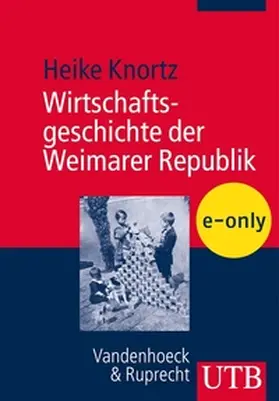 Knortz |  Wirtschaftsgeschichte der Weimarer Republik | eBook | Sack Fachmedien