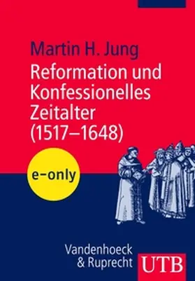 Jung |  Reformation und Konfessionelles Zeitalter (1517–1648) | eBook | Sack Fachmedien