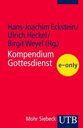 Eckstein / Heckel / Weyel |  Kompendium Gottesdienst | eBook | Sack Fachmedien