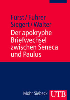 Fürst / Siegert / Fuhrer |  Der apokryphe Briefwechsel zwischen Seneca und Paulus | eBook | Sack Fachmedien