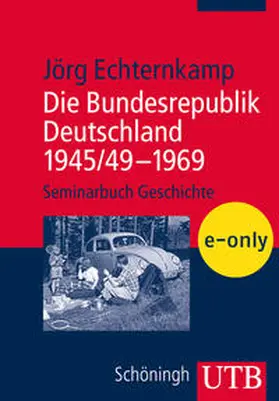 Echternkamp |  Die Bundesrepublik Deutschland 1945/49 – 1969 | eBook | Sack Fachmedien