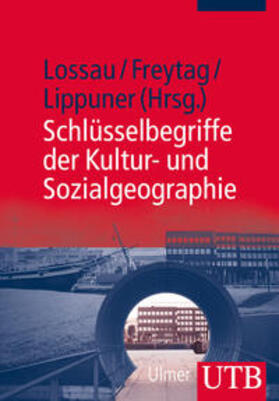 Lossau / Freytag / Lippuner |  Schlüsselbegriffe der Kultur- und Sozialgeographie | eBook | Sack Fachmedien