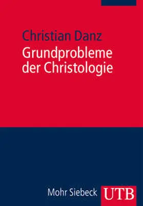 Danz |  Grundprobleme der Christologie | eBook | Sack Fachmedien