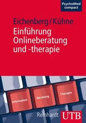 Eichenberg / Kühne |  Einführung Onlineberatung und -therapie | eBook | Sack Fachmedien