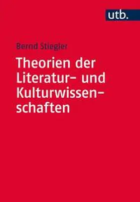 Stiegler |  Theorien der Literatur- und Kulturwissenschaften | eBook | Sack Fachmedien