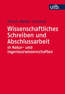 Hirsch-Weber / Scherer |  Wissenschaftliches Schreiben und Abschlussarbeit in Natur- und Ingenieurwissenschaften | eBook | Sack Fachmedien