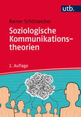 Schützeichel |  Soziologische Kommunikationstheorien | eBook | Sack Fachmedien