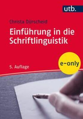 Dürscheid |  Einführung in die Schriftlinguistik | eBook | Sack Fachmedien