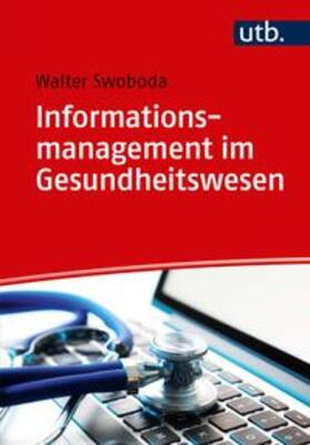 Swoboda |  Informationsmanagement im Gesundheitswesen | eBook | Sack Fachmedien