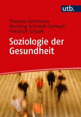 Hehlmann / Schmidt-Semisch / Schorb |  Soziologie der Gesundheit | eBook | Sack Fachmedien