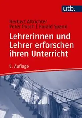 Altrichter / Posch / Spann |  Lehrerinnen und Lehrer erforschen ihren Unterricht | eBook | Sack Fachmedien