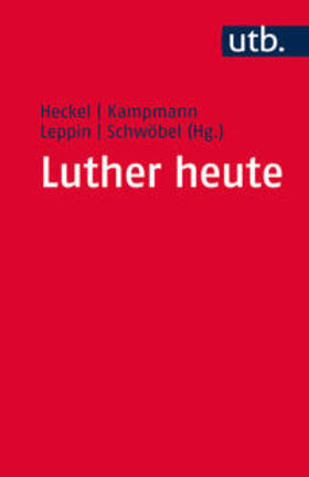 Heckel / Kampmann / Leppin |  Luther heute | eBook | Sack Fachmedien