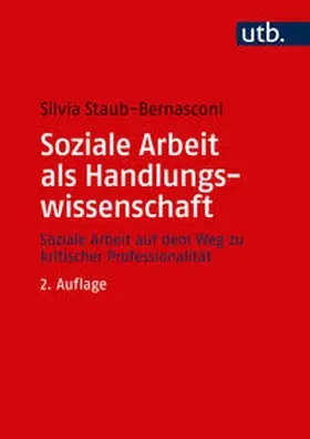 Staub-Bernasconi |  Soziale Arbeit als Handlungswissenschaft | eBook | Sack Fachmedien