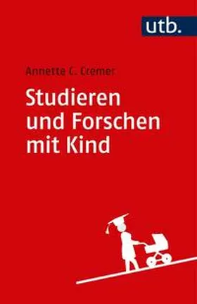 Cremer |  Studieren und Forschen mit Kind | eBook | Sack Fachmedien