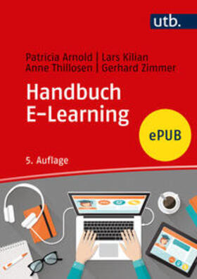 Zimmer / Arnold / Kilian |  Handbuch E-Learning | eBook | Sack Fachmedien