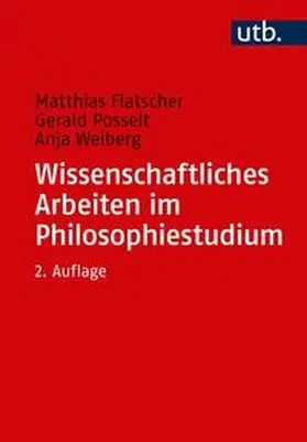 Flatscher / Posselt / Weiberg |  Wissenschaftliches Arbeiten im Philosophiestudium | eBook | Sack Fachmedien