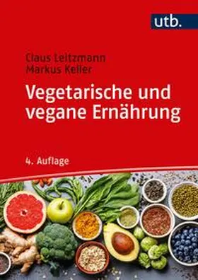 Leitzmann / Keller |  Vegetarische und vegane Ernährung | eBook | Sack Fachmedien