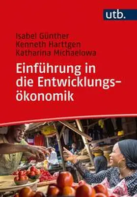 Günther / Harttgen / Michaelowa |  Einführung in die Entwicklungsökonomik | eBook | Sack Fachmedien