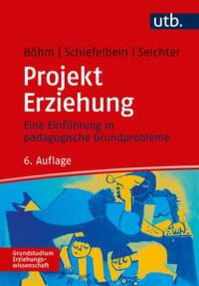 Schiefelbein / Seichter / Böhm | Projekt Erziehung | E-Book | sack.de