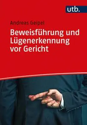 Geipel |  Beweisführung und Lügenerkennung vor Gericht | eBook | Sack Fachmedien