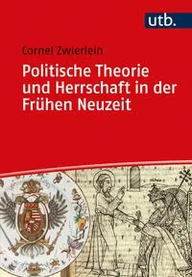 Zwierlein |  Politische Theorie und Herrschaft in der Frühen Neuzeit | eBook | Sack Fachmedien