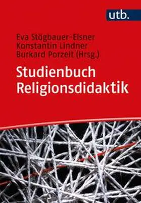 Stögbauer-Elsner / Lindner / Porzelt |  Studienbuch Religionsdidaktik | eBook | Sack Fachmedien