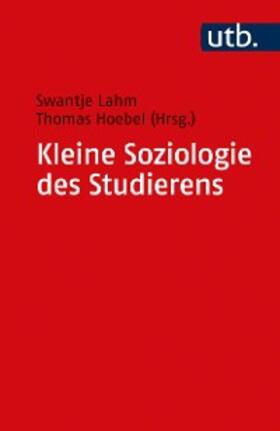 Lahm / Hoebel |  Kleine Soziologie des Studierens | eBook | Sack Fachmedien