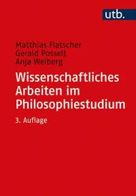 Flatscher / Posselt / Weiberg |  Wissenschaftliches Arbeiten im Philosophiestudium | eBook | Sack Fachmedien