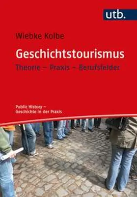 Kolbe / Samida / Zündorf |  Geschichtstourismus | eBook | Sack Fachmedien