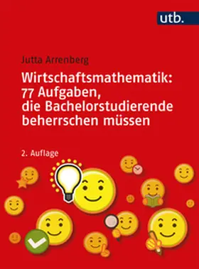 Arrenberg |  Wirtschaftsmathematik: 77 Aufgaben, die Bachelorstudierende beherrschen müssen | eBook | Sack Fachmedien