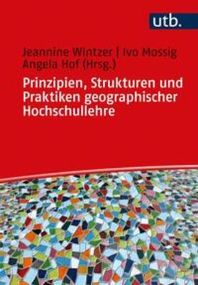 Wintzer / Mossig / Hof |  Prinzipien, Strukturen und Praktiken geographischer Hochschullehre | eBook | Sack Fachmedien