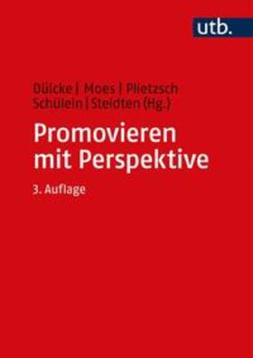 Dülcke / Schülein / Moes |  Promovieren mit Perspektive | eBook | Sack Fachmedien