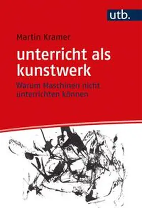 Kramer |  unterricht als kunstwerk | eBook | Sack Fachmedien