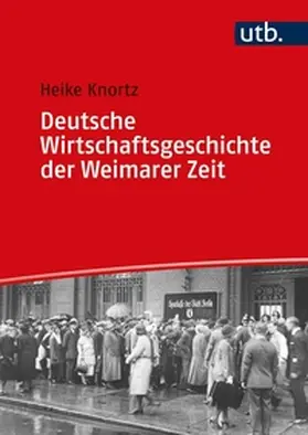 Knortz |  Deutsche Wirtschaftsgeschichte der Weimarer Zeit | eBook | Sack Fachmedien