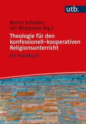 Schröder / Woppowa |  Theologie für den konfessionell-kooperativen Religionsunterricht | eBook | Sack Fachmedien