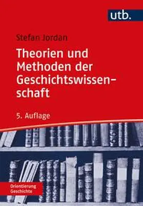 Jordan |  Theorien und Methoden der Geschichtswissenschaft | eBook | Sack Fachmedien