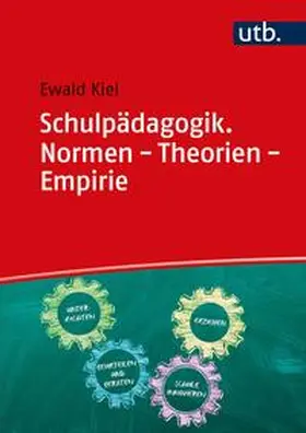 Kiel |  Schulpädagogik. Normen - Theorien - Empirie | eBook | Sack Fachmedien