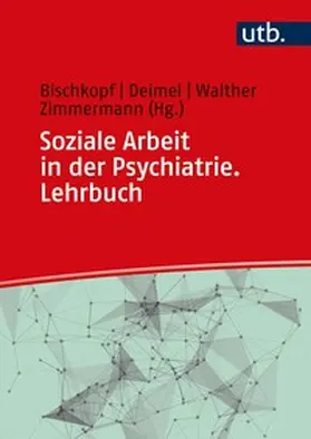 Bischkopf / Deimel / Walther |  Soziale Arbeit in der Psychiatrie. Lehrbuch | eBook | Sack Fachmedien