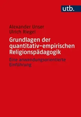 Unser / Riegel |  Grundlagen der quantitativ-empirischen Religionspädagogik | eBook | Sack Fachmedien